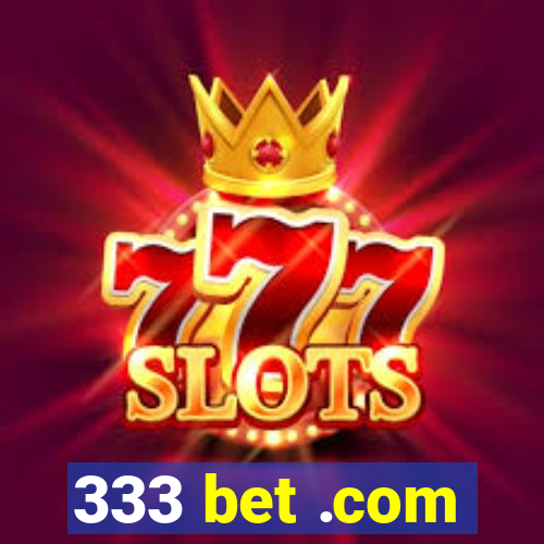 333 bet .com